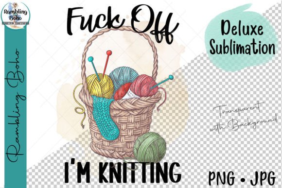 Download Humorous Fk off I'm Knitting Yarn Png - Humor Collection