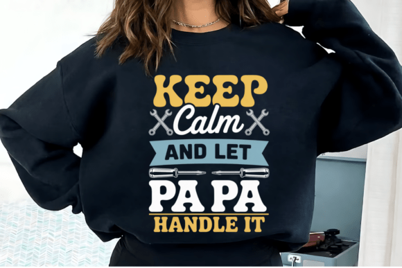 Download Keep Calm and Let Papa Handle It PNG - Premium Resources
